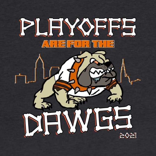 Playoffs Are For The Dawgs by InkStreet Tees